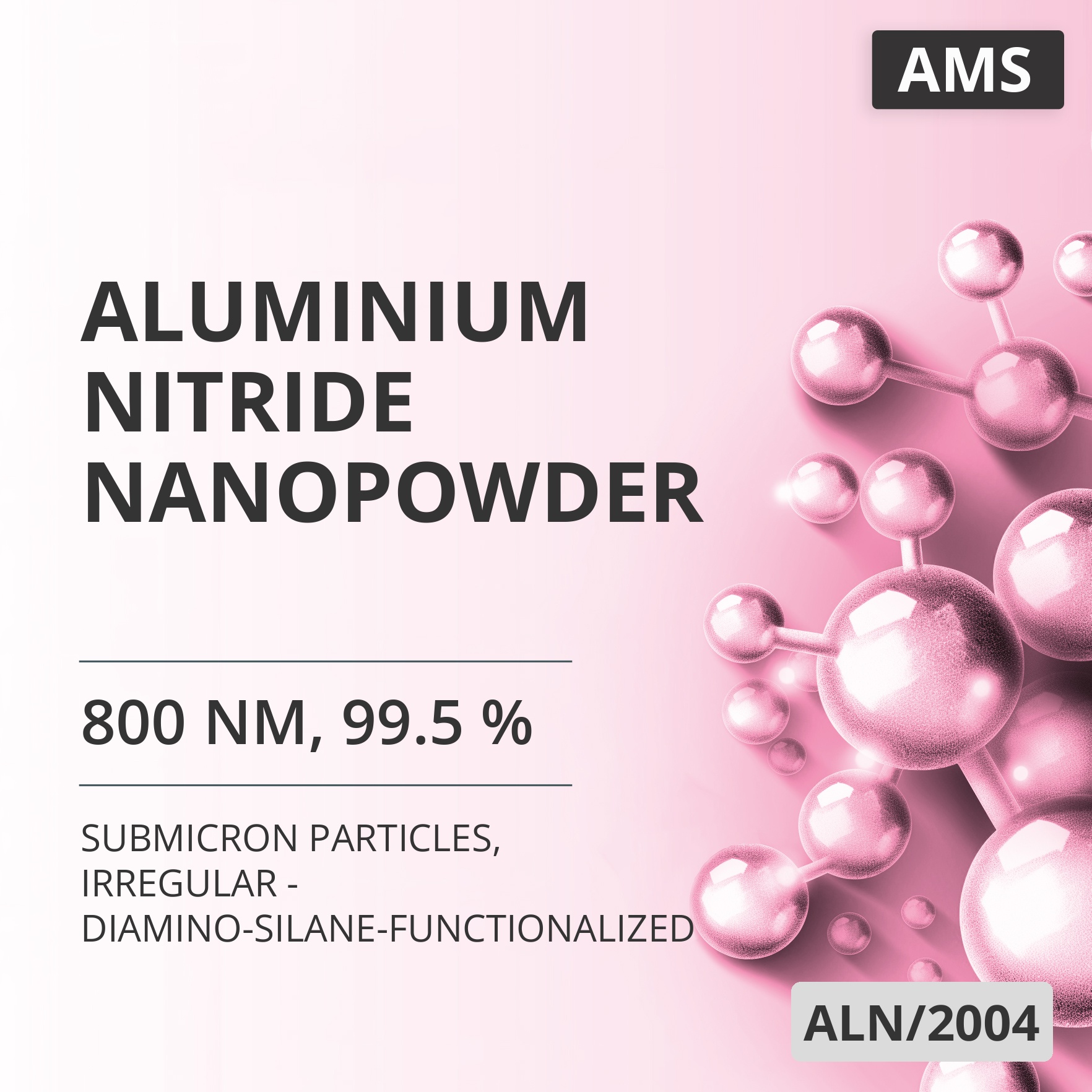 Aluminium Nitride Nanopowder, 800 nm, 99.5 %, Irregular - Diamino-Silane-Functionalized (ALN/2004)