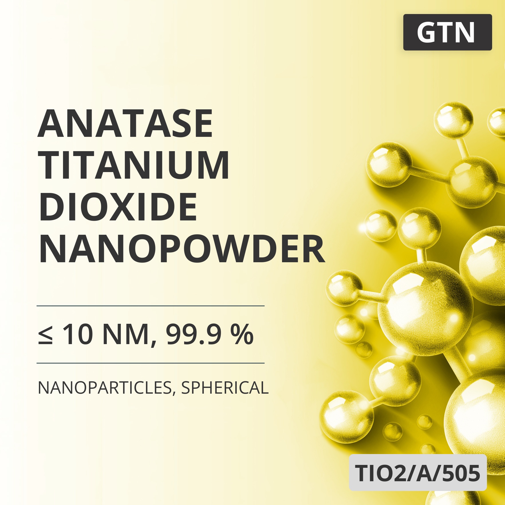 Anatase Titanium Dioxide Nanopowder, ≤ 10 nm, 99.9 %, Spherical (TIO2/A/505)