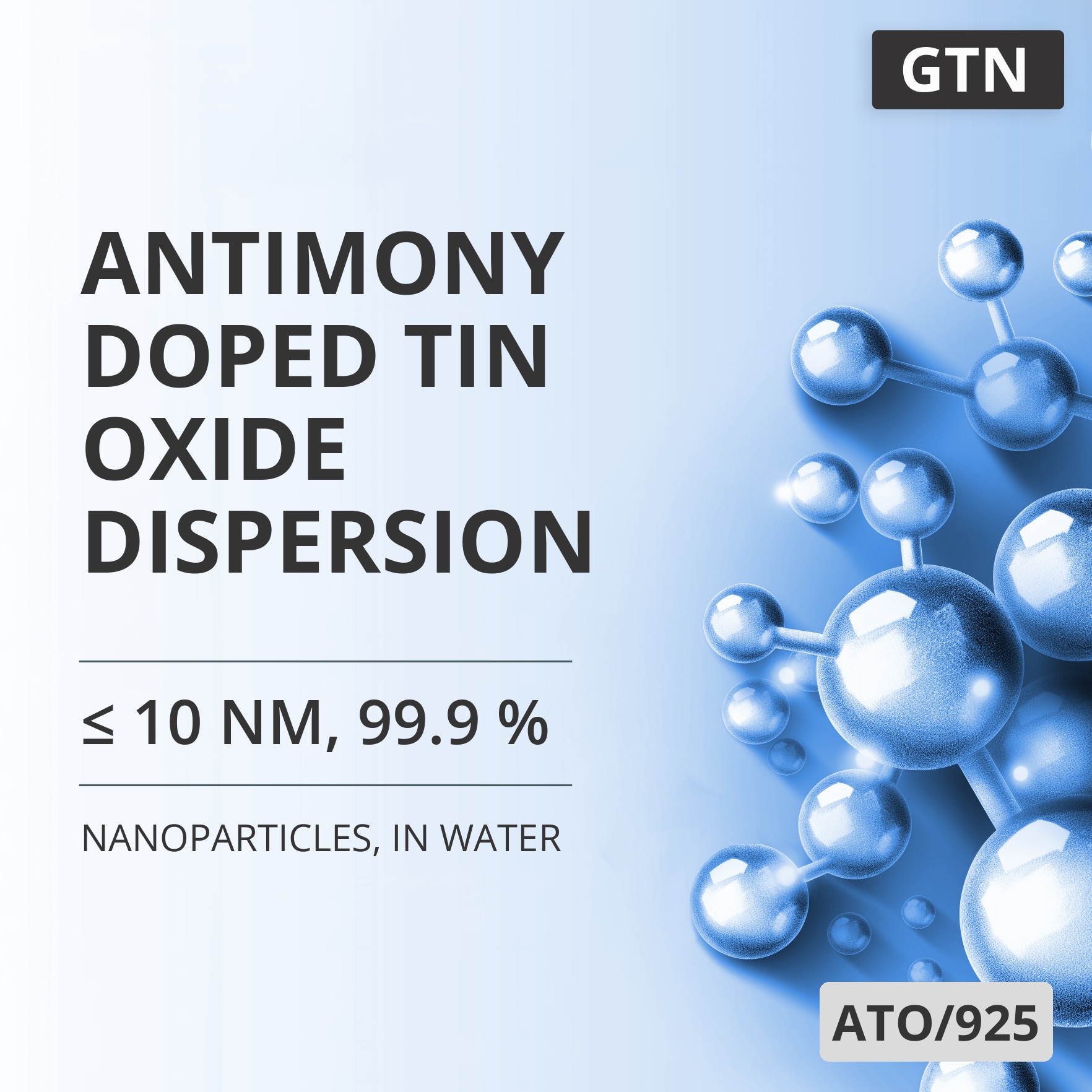 Antimony-Doped Tin Oxide Dispersion, ≤ 10 nm, 99.9 %, in Water (ATO/925)