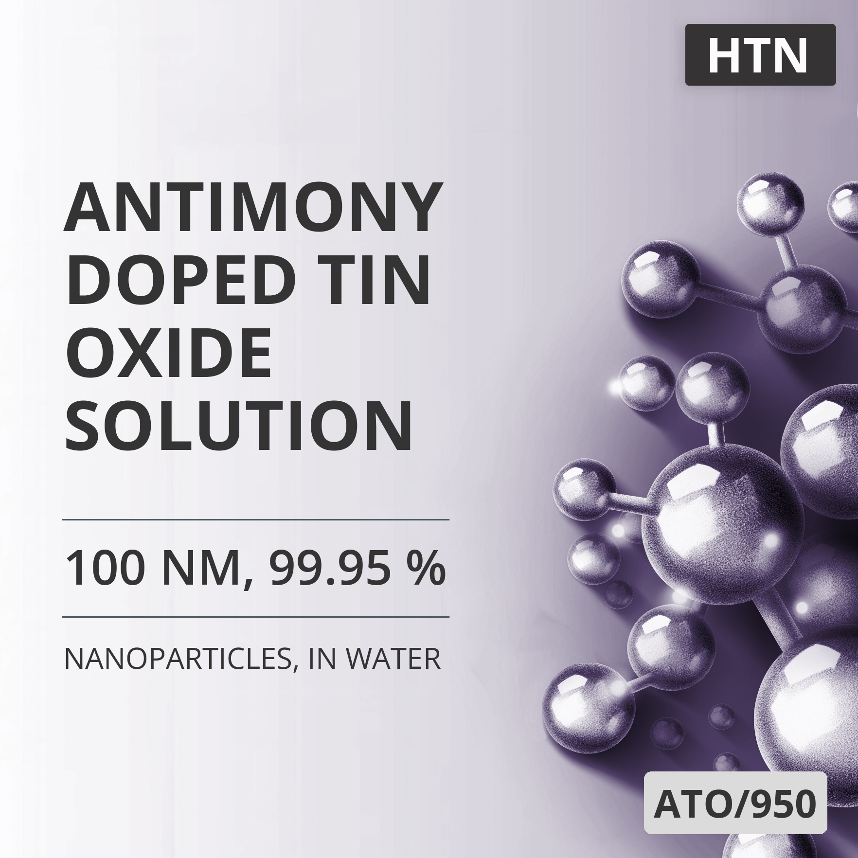 Antimony-Doped Tin Oxide Solution, 100 nm, 99.95 %, in Water (ATO/950)