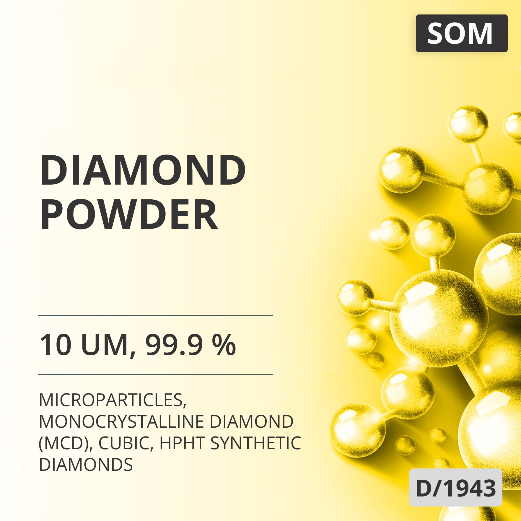 Diamond Powder, 10 um, 99.9 %, Monocrystalline Diamond (MCD), Cubic, HPHT Synthetic Diamonds (D/1943)